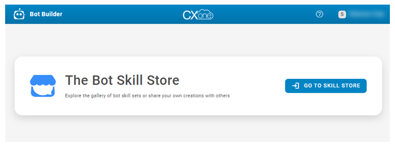 The first screen after opening Bot Builder, showing the button to open the Bot Skill Store.